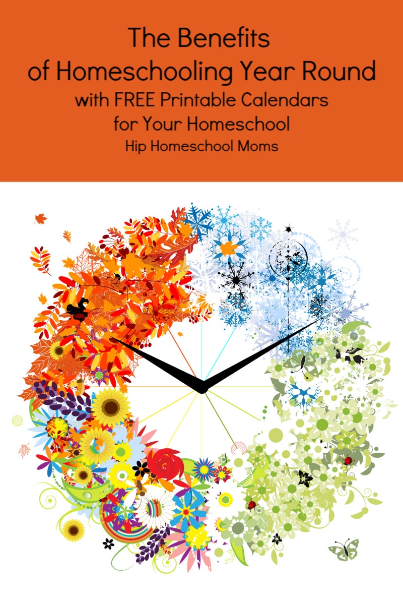 The Benefits of Homeschooling Year Round (with FREE Printable Calendars ...