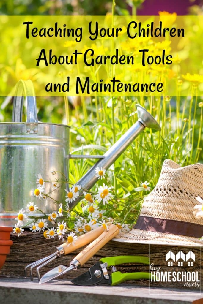 Tips for teaching children about garden tools and maintaining a garden.