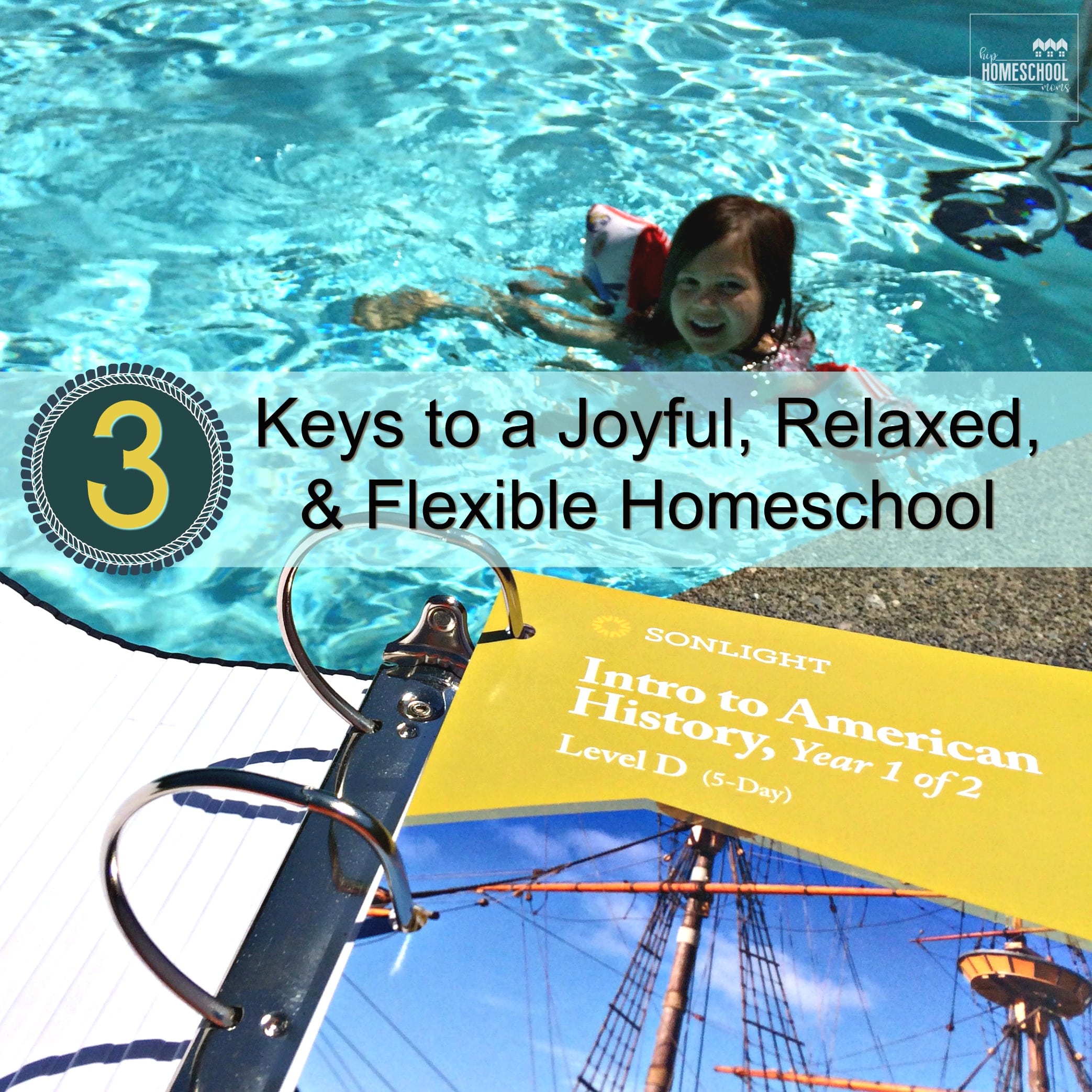 3 Keys to a Joyful, Relaxed & Flexible Homeschool