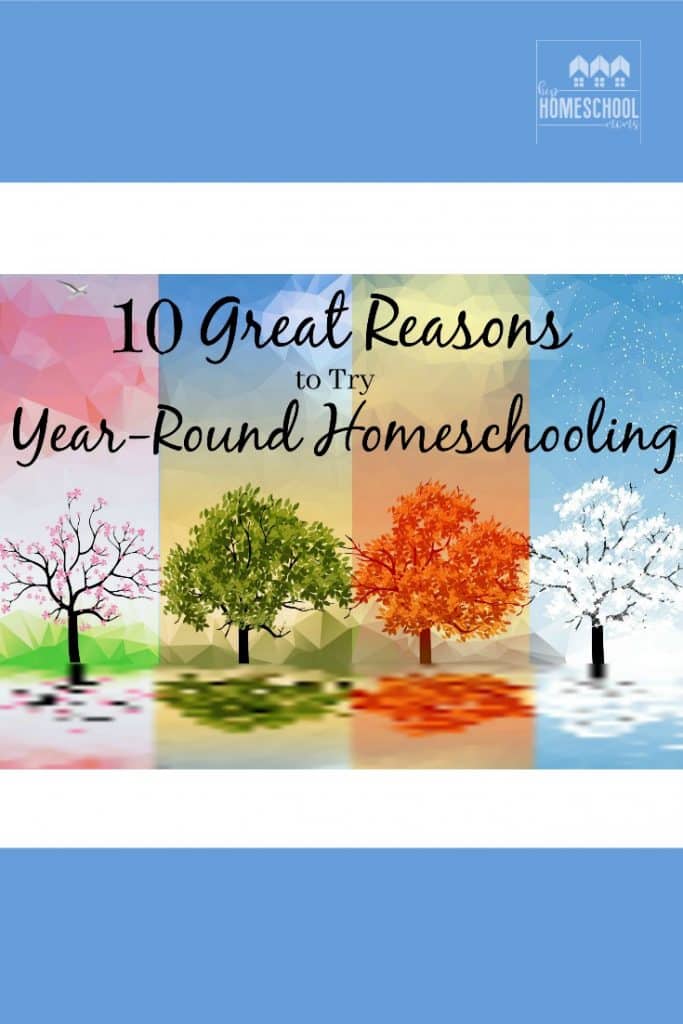 Here are 10 great reasons to give year-round homeschooling a try!