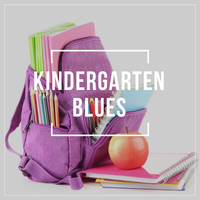 Kindergarten Blues