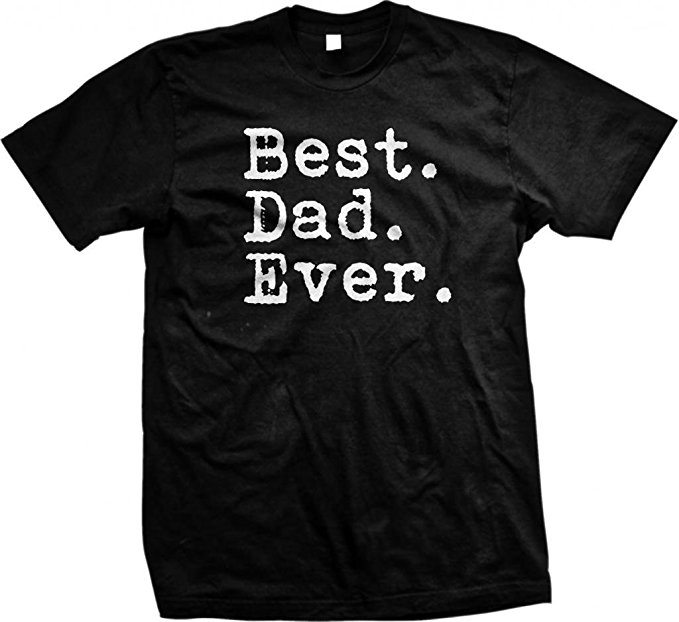 DEAL ALERT: Best Dad Ever Tshirt