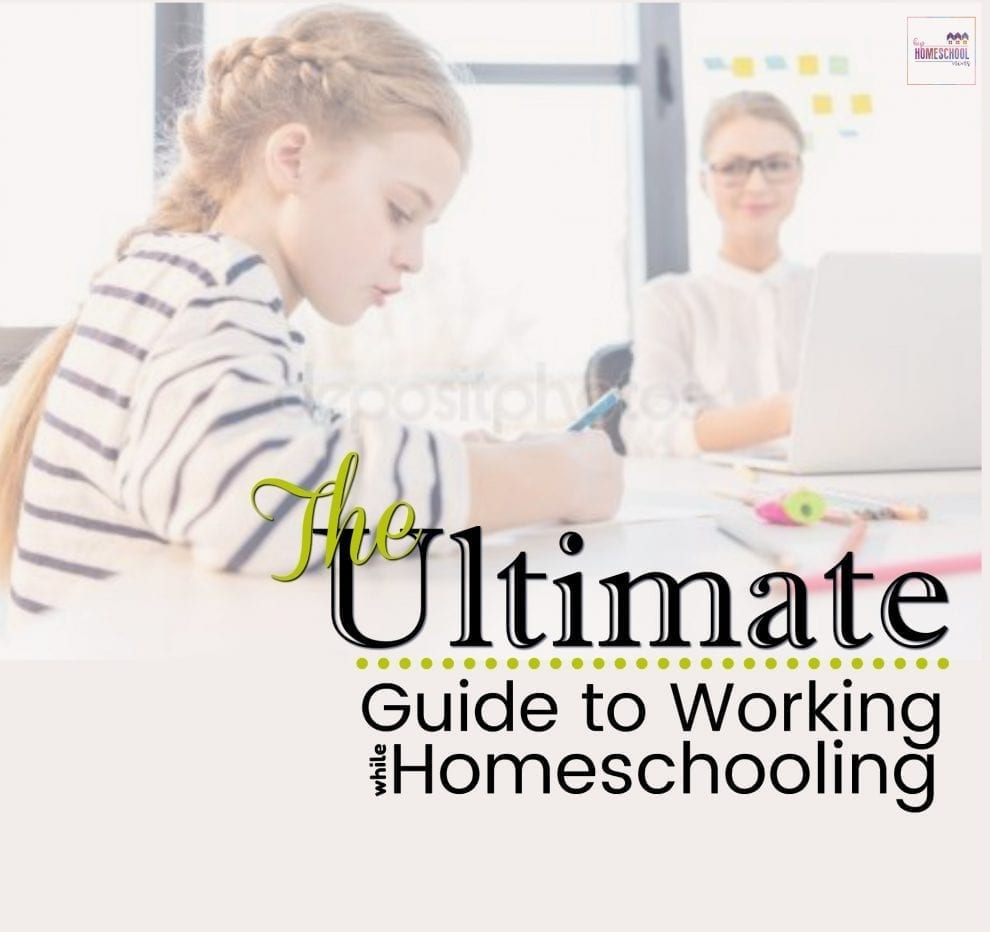 The Ultimate Guide to Working While Homeschooling - Hip Homeschool Moms