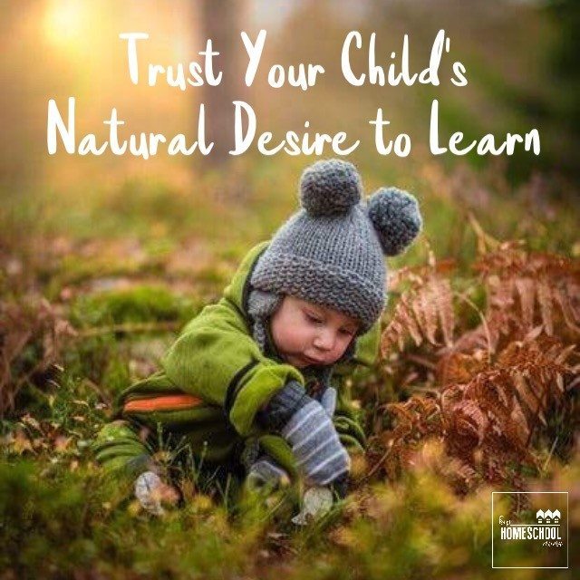 Trust Your Child’s Natural Desire to Learn