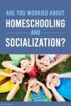 Are You Worried About Homeschooling and Socialization? 12 HHM Are You Worried About Homeschooling and Socializiation PIN1