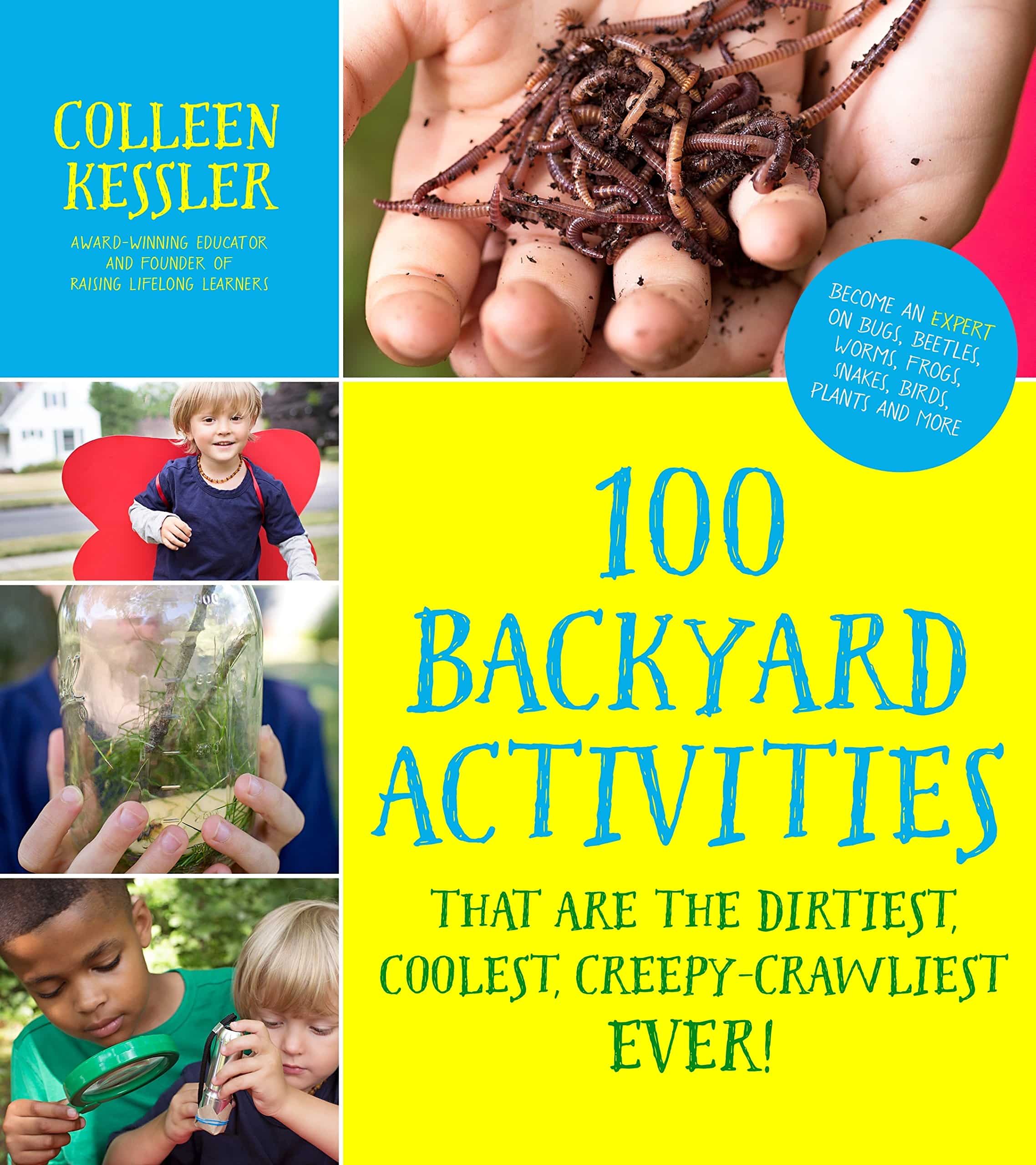 LIGHTNING DEAL ALERT! 100 Backyard Activities That Are the Dirtiest, Coolest, Creepy-Crawliest Ever! 49% off!!