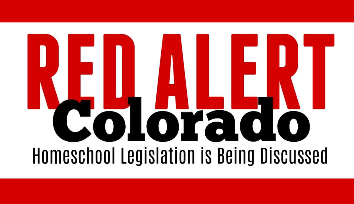 RED ALERT! Colorado Homeschool Legislation is Being Discussed