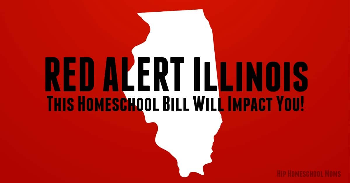 RED ALERT Illinois – This Homeschool Bill Will Impact You!