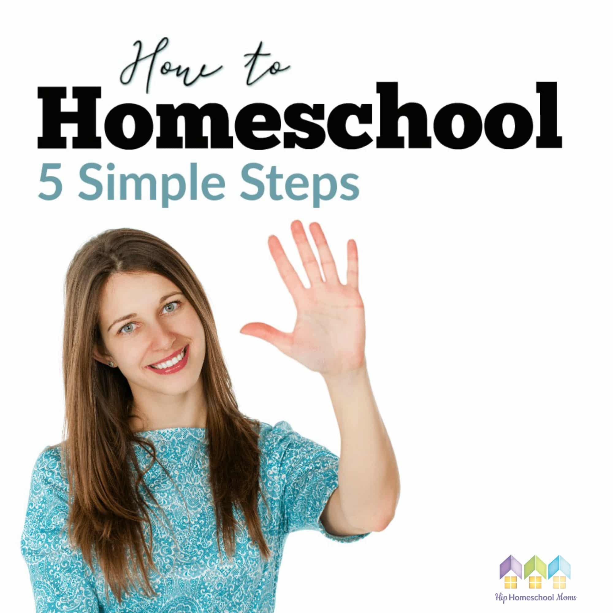 How to Homeschool: 5 Simple Steps