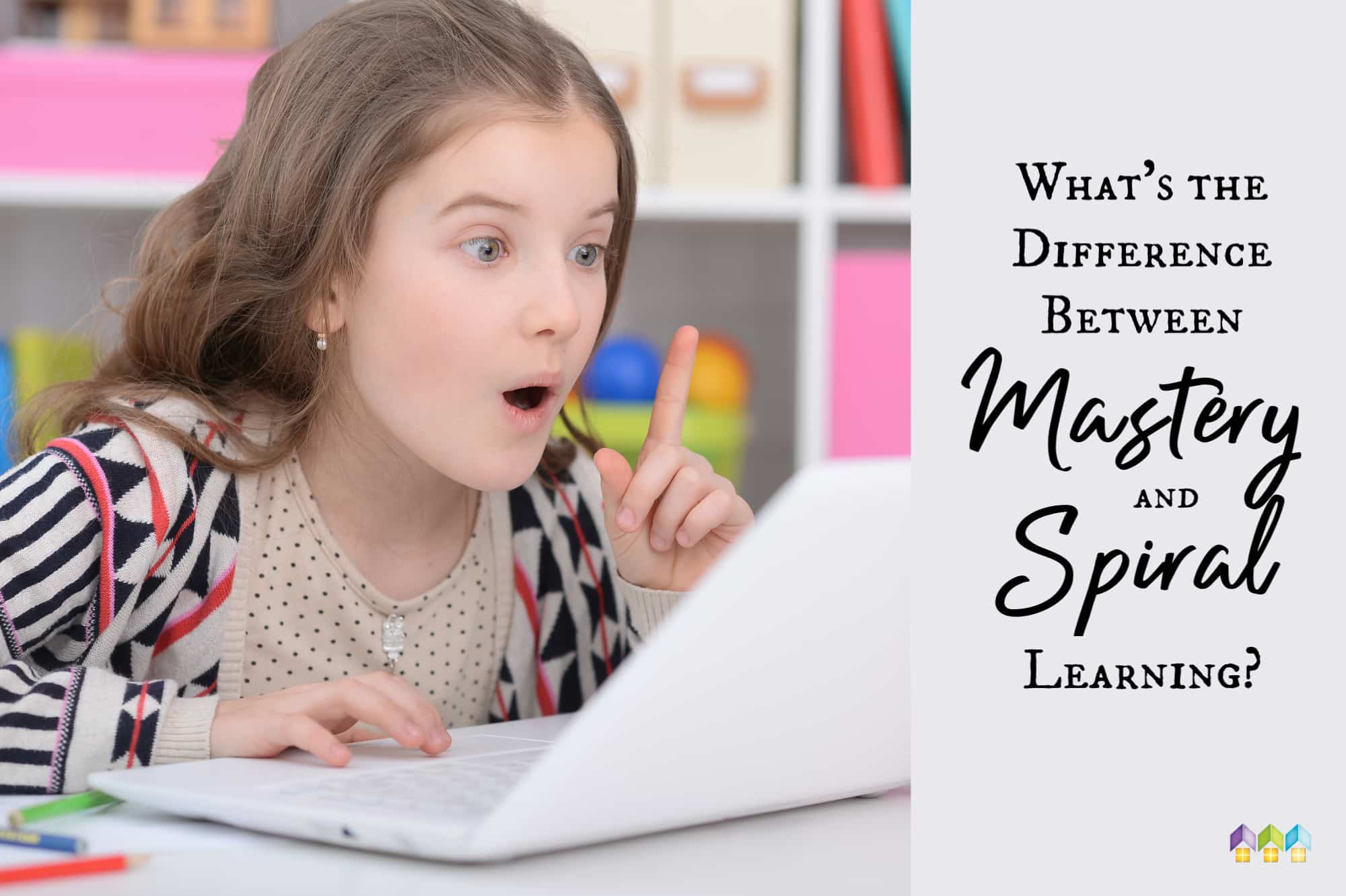 What’s the Difference Between Mastery and Spiral Learning?