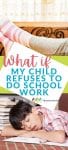 What should you do if your child refuses to do school work? This article gives helpful suggestions and information if you're facing this situation.