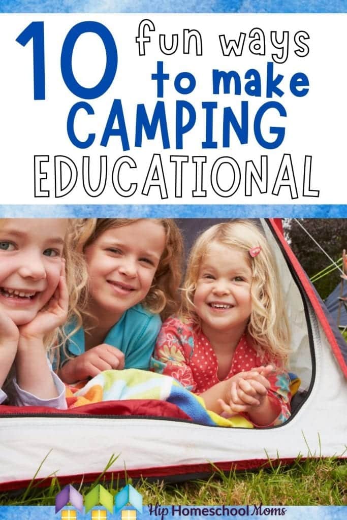 If you're going on a camping trip with your family, you'll love these tips for 10 ways to make your family's camping trip fun and educational!