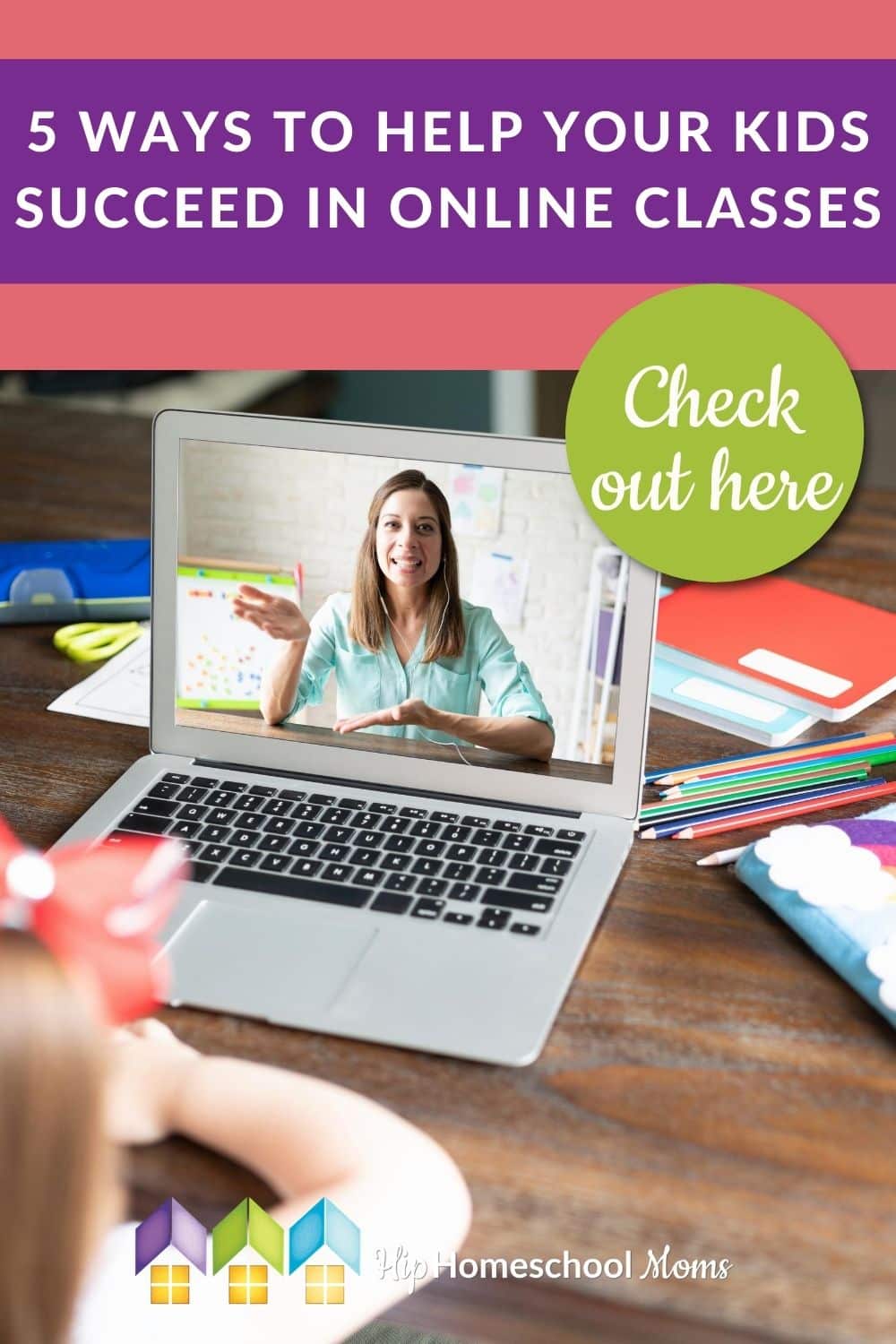 5 Ways to Help Your Kids Succeed in Online Classes - Hip Homeschool Moms