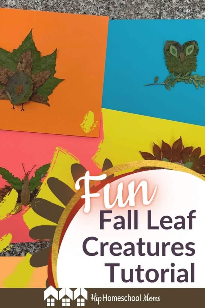 Fun Fall Leaf Creatures Tutorial - Hip Homeschool Moms