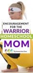 You're nowhere near the mess you might think you are. You model perseverance. You model grit. You are a warrior homeschool mom.