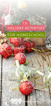These 10 holiday-inspired activities are great for bringing more quality time and hands-on learning in your homeschool this month.