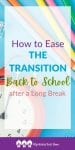 Are you wondering how to ease the transition back to school after a long break? Here are some tips for making it easier for yourself and your kiddos!