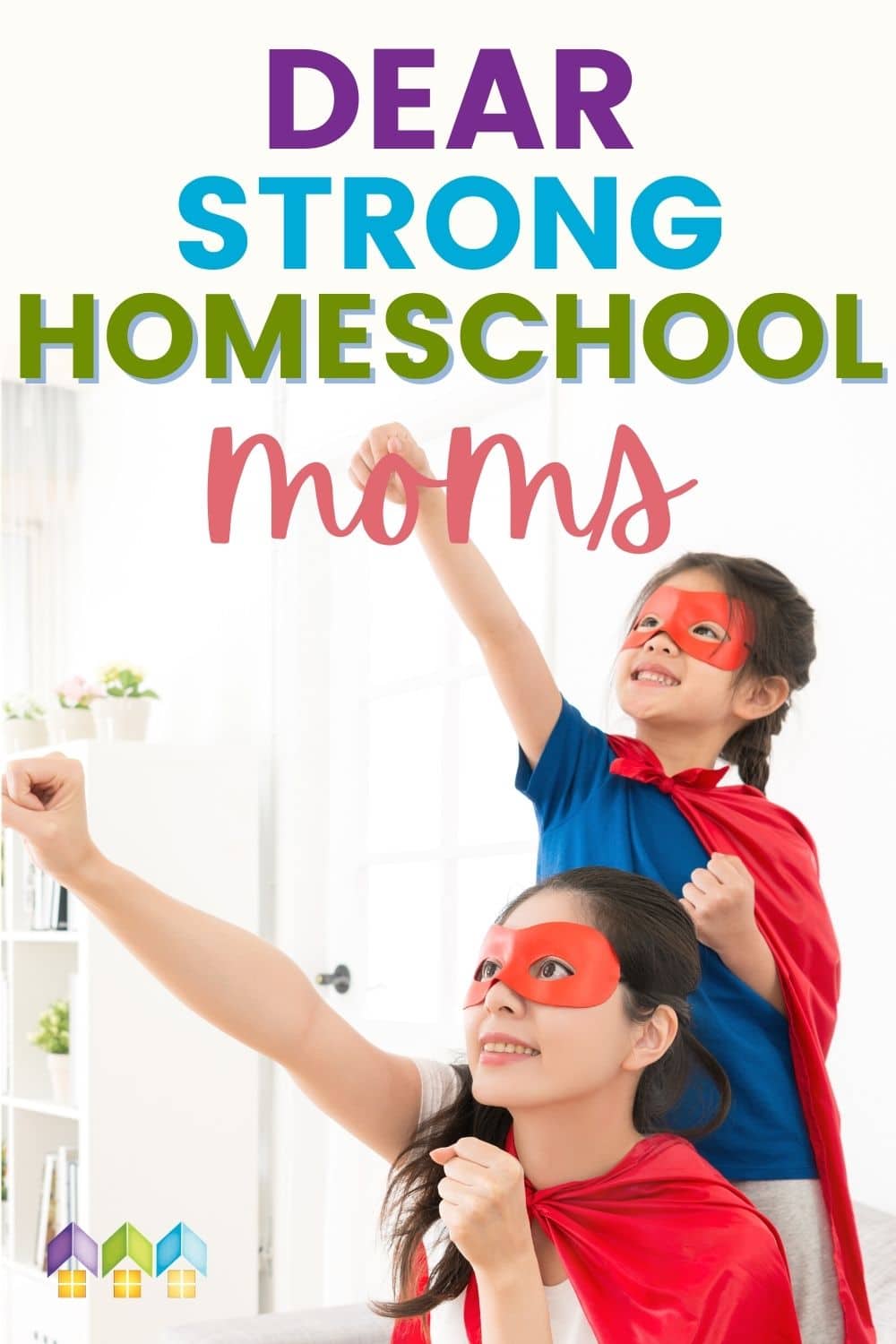 Dear Strong Homeschool Mom - Hip Homeschool Moms