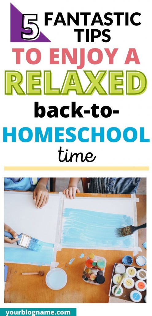 Want to enjoy the beginning of a new homeschool year? Try these 5 fantastic tips to enjoy a relaxed back-to-homeschool time!