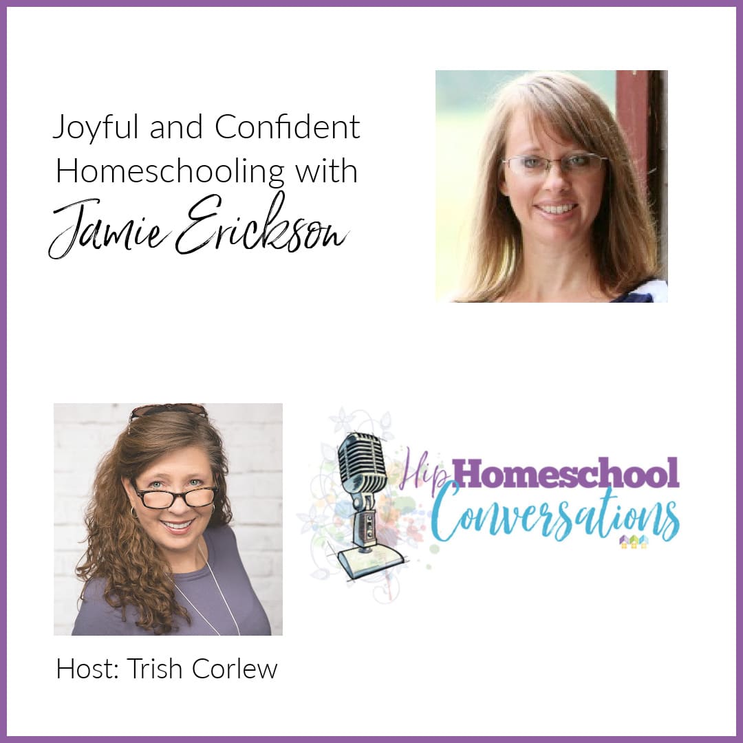 Episode 11 – Joyful and Confident Homeschooling with Jamie Erickson