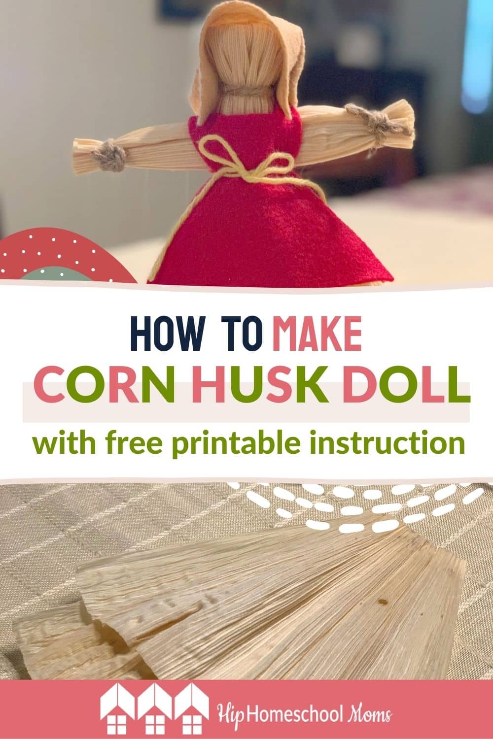 How to Make Corn Husk Dolls (with Free Printable Instructions) Hip