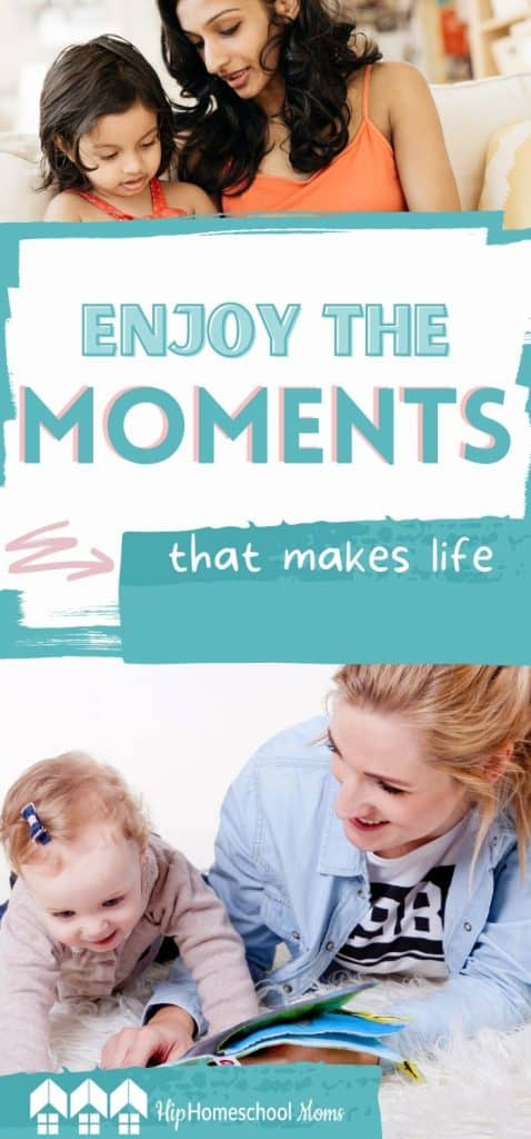Do you enjoy the moments that make a life? There are many of them! And you, Mom, are the center of many of those moments for your children.
