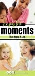 Do you enjoy the moments that make a life? There are many of them! And you, Mom, are the center of many of those moments for your children.