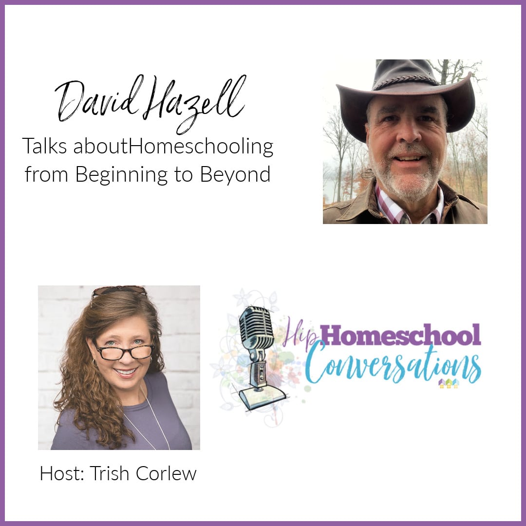 Episode 23 – David Hazell Talks about Homeschooling from Beginning to Beyond