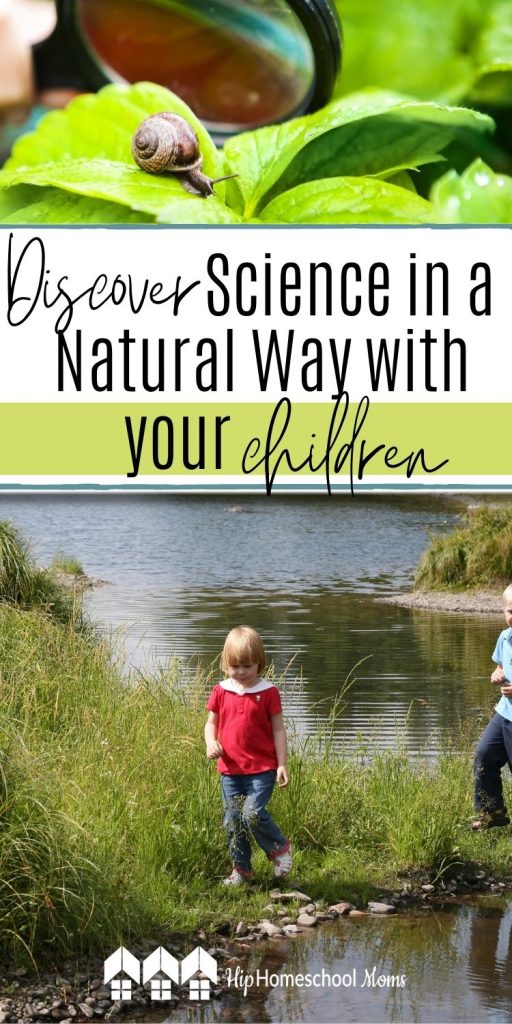 If you want to discover science in a natural way with your children, this article shares information about how to do it!