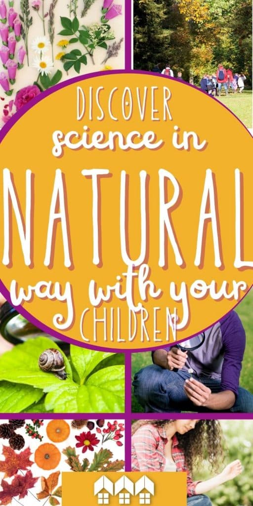 If you want to discover science in a natural way with your children, this article shares information about how to do it!