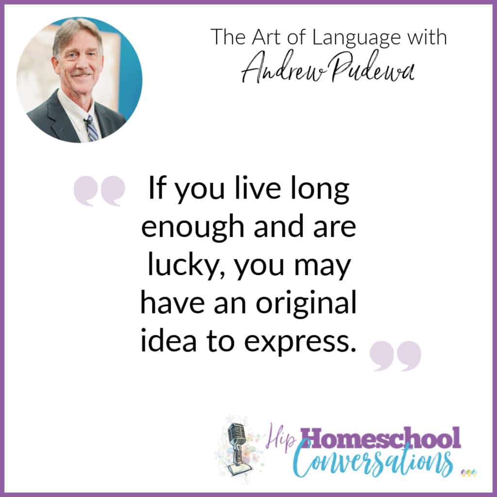 In today’s podcast, you’ll learn how Andrew Pudewa discovered many of the techniques and ideas that led him to create his IEW writing program.