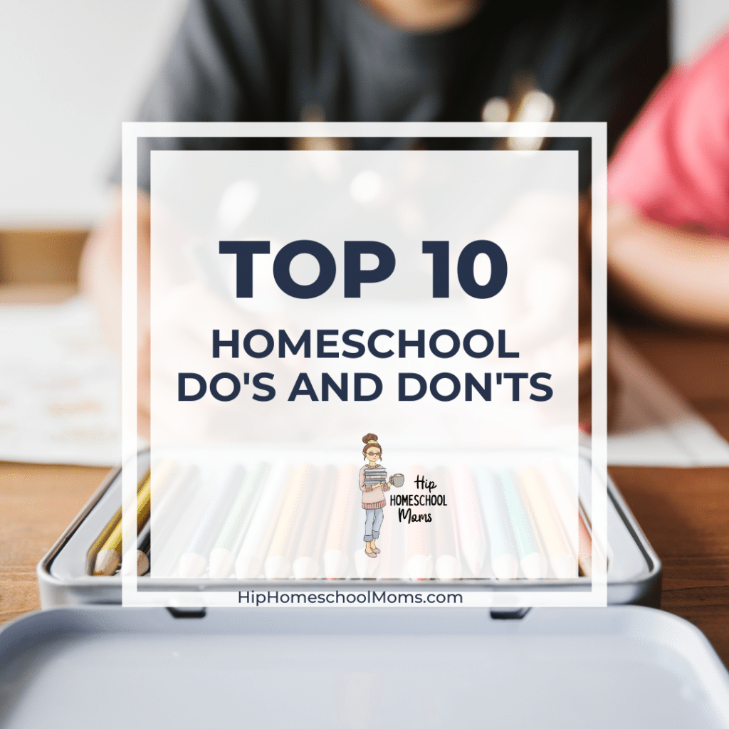 homeschool do's and don'ts