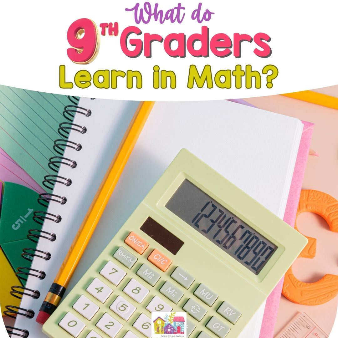 Ninth Grade Math for Homeschoolers (What to Teach And How to Survive ...